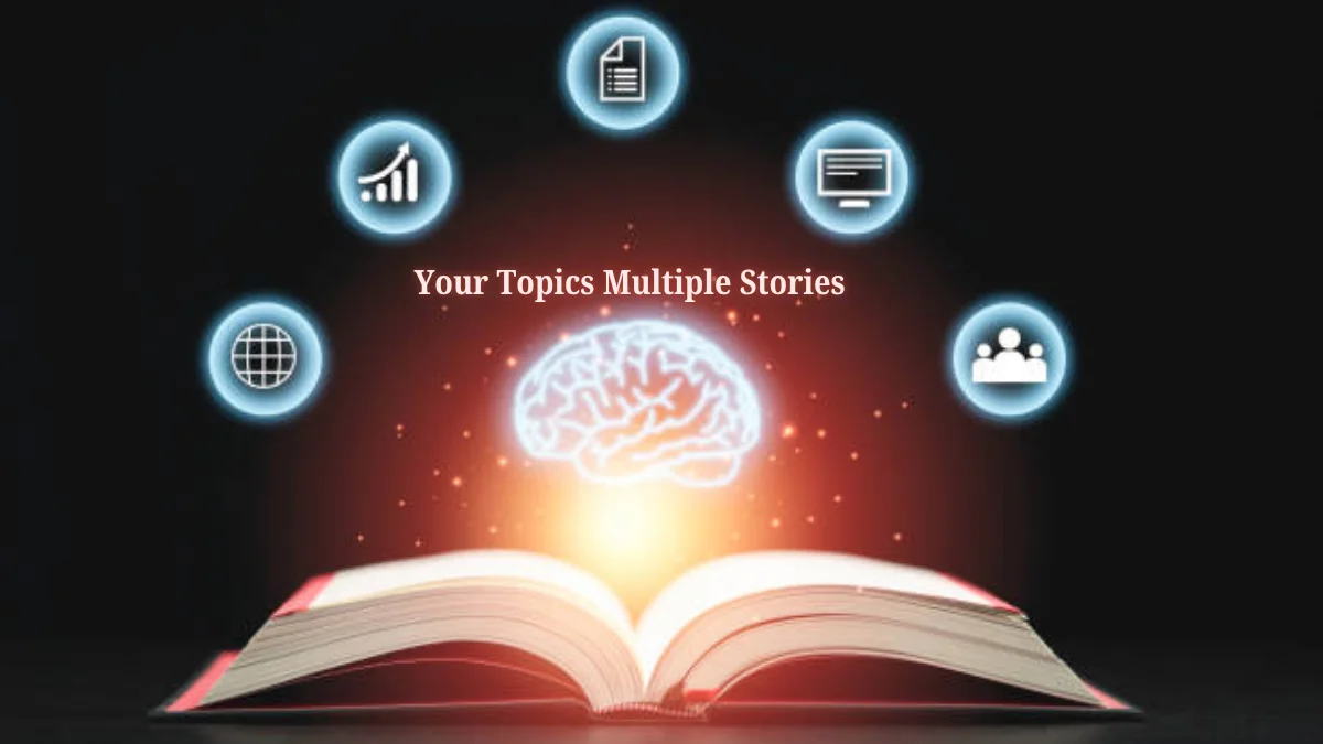 your topics multiple stories