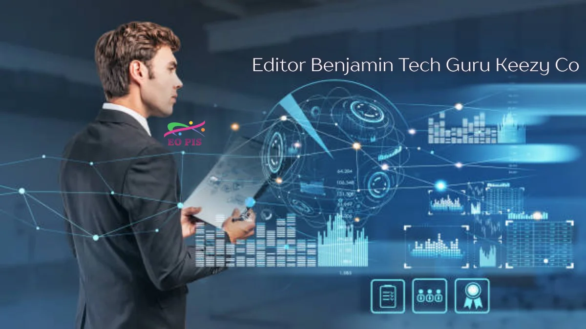 editor benjamin tech guru keezy co