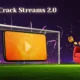 crack streams 2.0