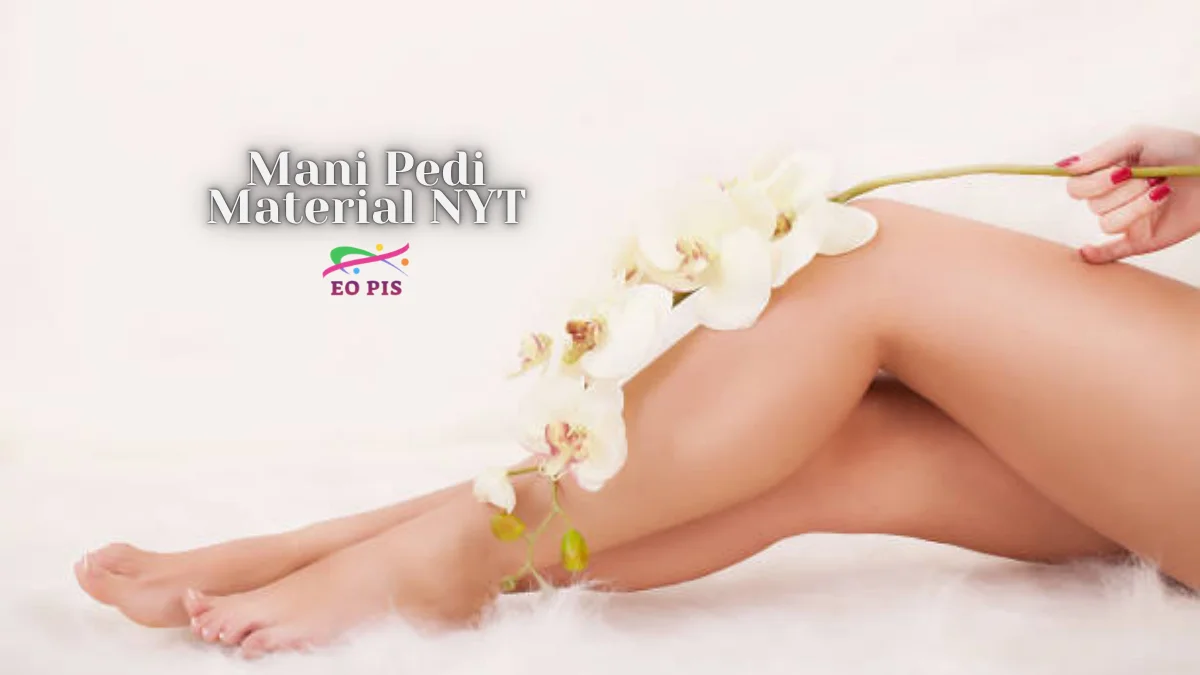 mani pedi material nyt